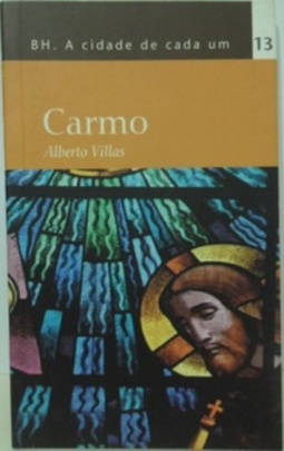 Carmo (BH - A Cidade de Cada Um #13)