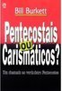 Pentecostais ou Carismáticos?