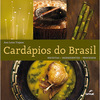 Cardápios do Brasil: Receitas, Ingredientes, Processos