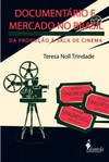 Documentário e mercado no Brasil: da produção à sala de cinema