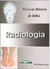 Radiologia: Técnicas Básicas de Bolso