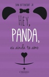 Hey, Panda, eu ainda te amo