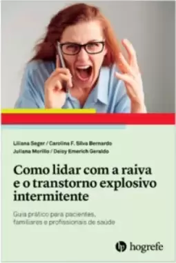 Como lidar com a raiva e o transtorno explosivo intermitente