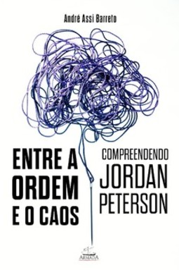 Entre a ordem e o caos: compreendendo Jordan Peterson