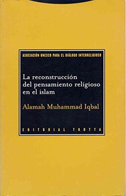 La reconstruccion del pensamiento religioso en el islam/ The reconstruction of religious thought in Islam