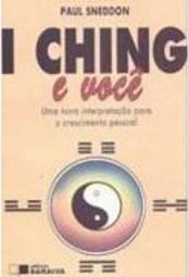 I Ching e Você: Nova Interpretação para o Crescimento Pessoal