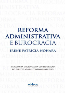 Reforma administrativa e burocracia: Impacto da eficiência na configuração do direito administrativo brasileiro