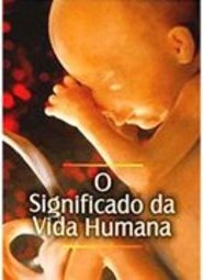 O Significado da Vida Humana
