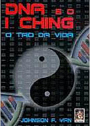 DNA e o I Ching: o Tao da Vida