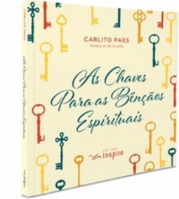 As Chaves Para As Bênçãos Espirituais