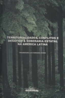 Territorialidades, conflitos e desafios à soberania estatal na América Latina