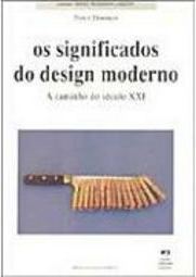 Significados do Design Moderno: a Caminho do Século XXI - IMPORTADO