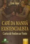 CAFE DA MANHA EXISTENCIALISTA