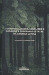 Territorialidades, conflitos e desafios à soberania estatal na América Latina