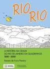 RIORIO: A HISTORIA DA CIDADE DO RIO DE...1500-2000