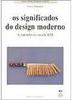 Significados do Design Moderno: a Caminho do Século XXI - IMPORTADO