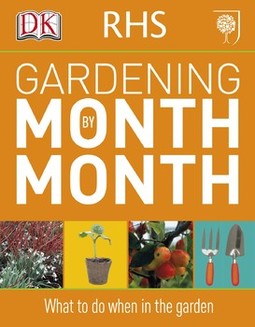 RHS Gardening Month by Month: What to Do When in the Garden