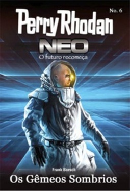 Os Gêmeos Sombrios (Perry Rhodan Neo #6)