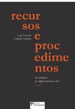 Recursos e procedimentos nos tribunais no código de processo civil