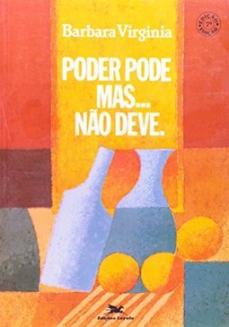 Poder Pode Mas... Não Deve