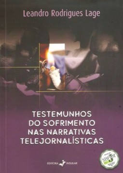 Testemunhos do sofrimento nas narrativas telejornalísticas