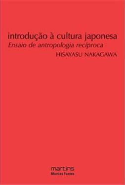 Introdução à cultura japonesa: ensaio de antropologia recíproca