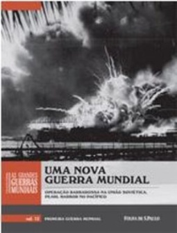 Coleção Folha: As Grandes Guerras Mundiais - Uma Nova Guerra Mundial (Folha #12)