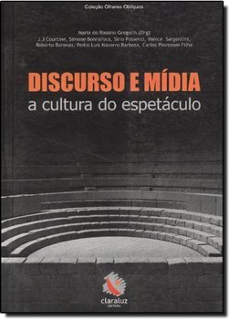 Discurso e Mídia: a Cultura do Espetáculo