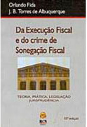 Da Execução Fiscal e do Crime de Sonegação Fiscal