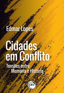 Cidades em conflito: tensões entre memória e história