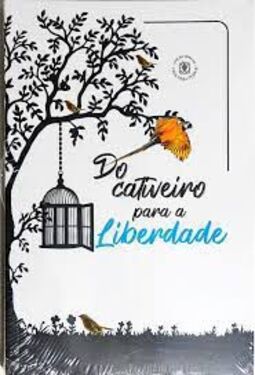 Do Cativeiro para a Liberdade