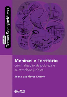 Meninas e território: criminalização da pobreza e seletividade jurídica