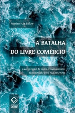 A batalha do livre comércio: a construção de redes transnacionais da sociedade civil na américas