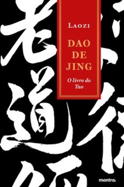 Dao De Jing: o livro do Tao (Tao te ching)