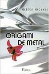 Origami de Metal: Poesia