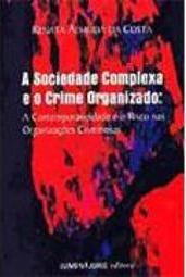A Sociedade Complexa e o Crime Organizado: a Contemporaneidade e