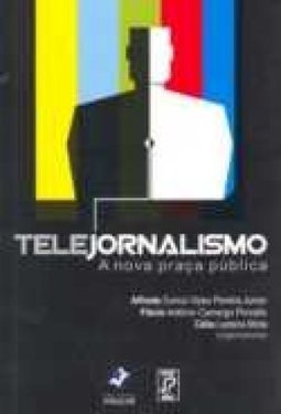 A Telejornalismo: Nova praça Pública