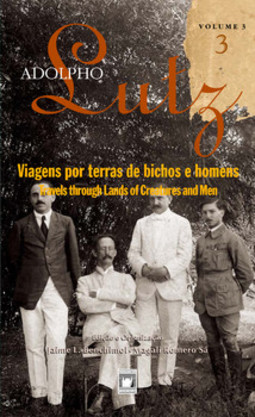 Adolpho Lutz - Viagens por terra de bichos e homens