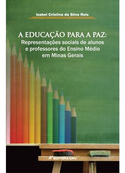A educação para a paz: representações sociais de alunos e professores do ensino médio em Minas Gerais