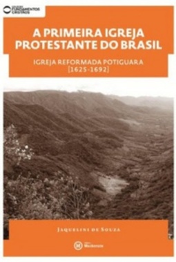 A Primeira Igreja Protestante do Brasil