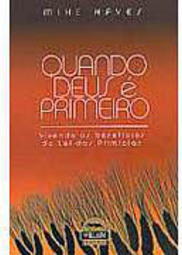 Quando Deus é Primeiro: Vivendo os Benefícios da Lei das Primícias