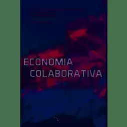 Economia Colaborativa - Recriando Significados Coletivos
