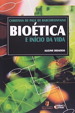 Bioética e Início da Vida: Alguns Desafios