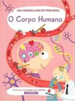 O Corpo Humano: Meu Grande Livro de Perguntas