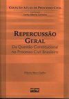 REPERCUSSÃO GERAL: Da Questão Constitucional no Processo Civil Brasileiro