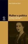 Mulher e política - a trajetória da primeira-dama darcy vargas (1930-1945)