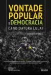 Vontade Popular e Democracia - Candidatura Lula?