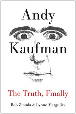 Andy Kaufman: The Truth, Finally