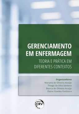 Gerenciamento em enfermagem: teoria e prática em diferentes contextos