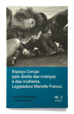 Espaço Coruja: pelos direitos das mulheres e das crianças - Legisladora Marielle Franco